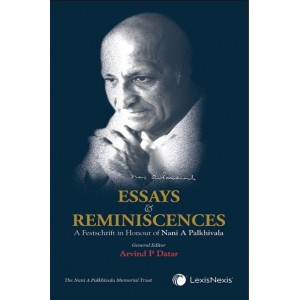 Lexisnexis's Essays and Reminiscences: A Festschrift in Honour of Nani A. Palkhivala [HB] by Arvind P Datar